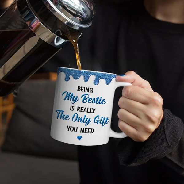 Being My Bestie Is Really The Only Gift You Need - Personalized White Edge-to-Edge Mug Being My Bestie Is Really The Only Gift You Need - Personalized White Edge-to-Edge Mug