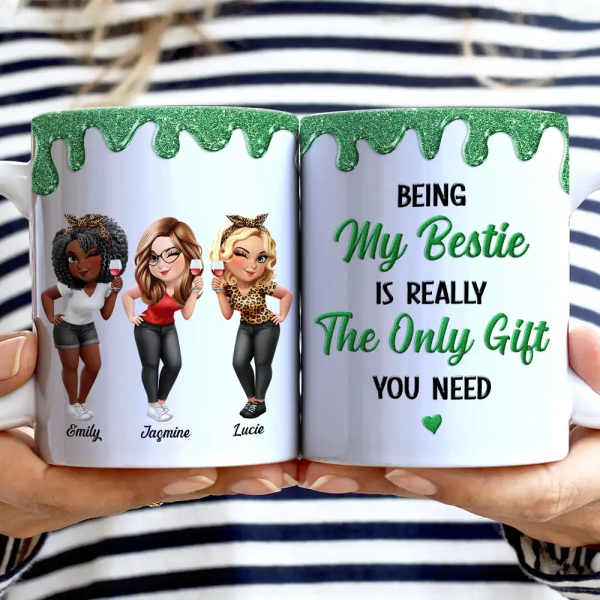 Being My Bestie Is Really The Only Gift You Need - Personalized White Edge-to-Edge Mug Being My Bestie Is Really The Only Gift You Need - Personalized White Edge-to-Edge Mug