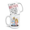 Being My Brother Seems Like Gift Enough - Family Personalized Custom Mug - Gift For Family Members, Siblings, Brothers, Sisters Being My Brother Seems Like Gift Enough - Family Personalized Custom Mug - Gift For Family Members, Siblings, Brothers, Sisters