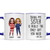 Being My Brother Sister Bestie Is The Only Gift You Need Standing Doll Personalized Mug Being My Brother Sister Bestie Is The Only Gift You Need Standing Doll Personalized Mug