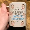 Being My Dad Is The Only Gift First Father's Day - Personalized Photo Mug Being My Dad Is The Only Gift First Father's Day - Personalized Photo Mug
