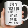 Being My Father In Law Is Really The Only Gift You Need - Personalized Custom Coffee Mug - DAD283_MG Being My Father In Law Is Really The Only Gift You Need - Personalized Custom Coffee Mug - DAD283_MG