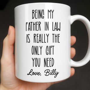 Being My Father In Law Is Really The Only Gift You Need - Personalized Custom Coffee Mug - DAD283_MG