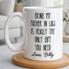 Being My Father In Law Is Really The Only Gift You Need - Personalized Custom Coffee Mug - DAD283_MG Being My Father In Law Is Really The Only Gift You Need - Personalized Custom Coffee Mug - DAD283_MG