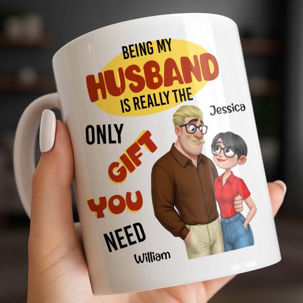 Being My Husband Only Gift You Need Couple Cartoon - Personalized Custom Coffee Mug - CPL1342_MG Being My Husband Only Gift You Need Couple Cartoon - Personalized Custom Coffee Mug - CPL1342_MG