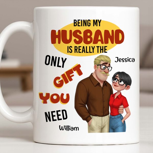 Being My Husband Only Gift You Need Couple Cartoon - Personalized Custom Coffee Mug - CPL1342_MG Being My Husband Only Gift You Need Couple Cartoon - Personalized Custom Coffee Mug - CPL1342_MG