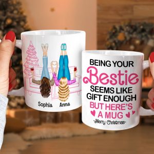 Being Your Bestie Seems Like Christmas Gift Enough Personalized Coffee Mug Gift For Best Friends, Sisters