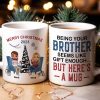 Being Your Brother Seems Like Gift Enough, Gift For Brother, Sister, Personalized Mug, Drinking Brother Mug, Christmas Gift Being Your Brother Seems Like Gift Enough, Gift For Brother, Sister, Personalized Mug, Drinking Brother Mug, Christmas Gift