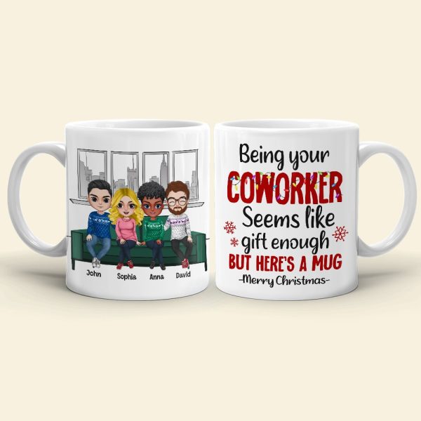 Being Your Coworker Seems Like Christmas Gift Enough Personalized Coffee Mug Being Your Coworker Seems Like Christmas Gift Enough Personalized Coffee Mug