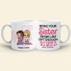 Being Your [Custom Quote] Seems Like Gift Enough, Gift For Friends, Sister, Personalized Mug, Cartoon Girl Mug, Christmas Gift 06NATN231123HH