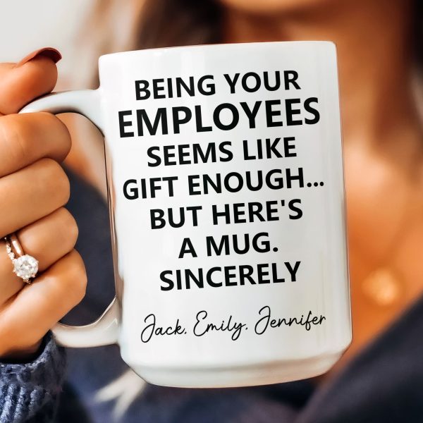 Being Your Employee, Boss Seems Like Gift Enough - Funny Mug Thank You Gift - Personalized Mug Being Your Employee, Boss Seems Like Gift Enough - Funny Mug Thank You Gift - Personalized Mug