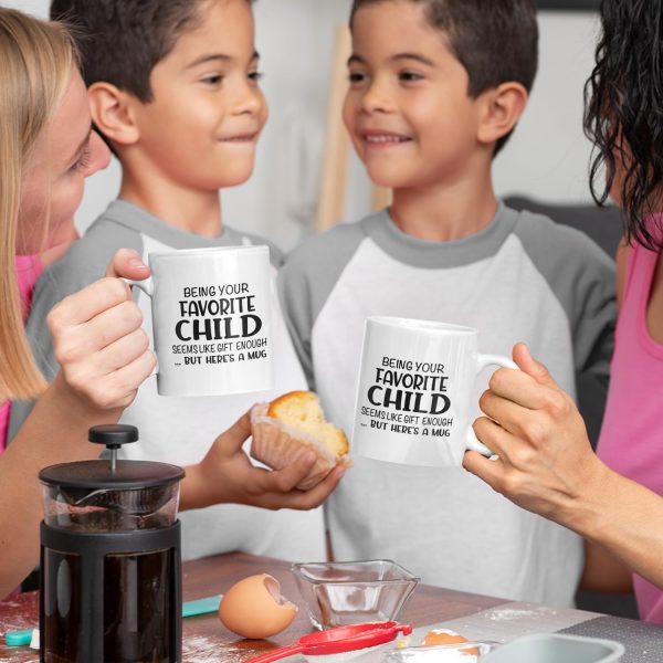 Being Your Favorite Child Seems Like Gift Enough Coffee Mug, Funny Gift for Mom Dad from Daughter Son Kids Birthday Gift Being Your Favorite Child Seems Like Gift Enough Coffee Mug, Funny Gift for Mom Dad from Daughter Son Kids Birthday Gift