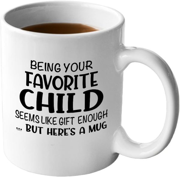 Being Your Favorite Child Seems Like Gift Enough Coffee Mug, Funny Gift for Mom Dad from Daughter Son Kids Birthday Gift Being Your Favorite Child Seems Like Gift Enough Coffee Mug, Funny Gift for Mom Dad from Daughter Son Kids Birthday Gift