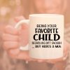 Being Your Favorite Child Seems Like Gift Enough Coffee Mug, Funny Gift for Mom Dad from Daughter Son Kids Birthday Gift Being Your Favorite Child Seems Like Gift Enough Coffee Mug, Funny Gift for Mom Dad from Daughter Son Kids Birthday Gift