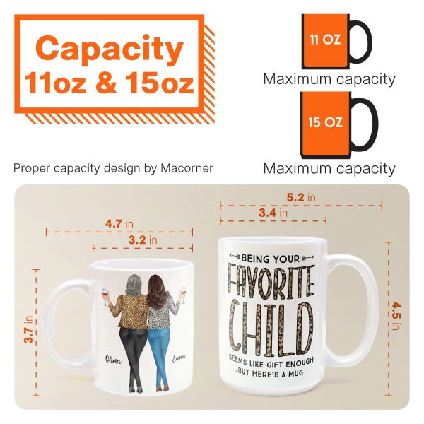 Being Your Favorite Child Seems Like Gifts Enough - Personalized Mug- Christmas, Birthday Gifts For Mom Being Your Favorite Child Seems Like Gifts Enough - Personalized Mug- Christmas, Birthday Gifts For Mom