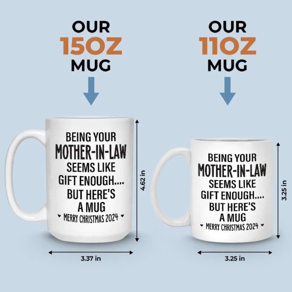 Being Your Mother Seems Like Gift Enough - Family Personalized Custom Mug - Christmas Gift For Family Members, Father-In-Law, Mother-In-Law, Siblings, Brothers, Sisters Being Your Mother Seems Like Gift Enough - Family Personalized Custom Mug - Christmas Gift For Family Members, Father-In-Law, Mother-In-Law, Siblings, Brothers, Sisters