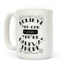 Believe You Can And You're Halfway There - Theodore Roosevelt Coffee Mug Believe You Can And You're Halfway There - Theodore Roosevelt Coffee Mug