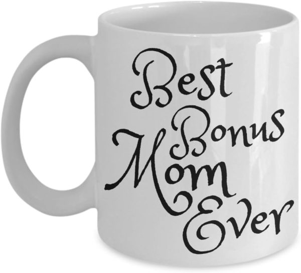 Best Bonus Mom Ever Coffee Mug Inspirational Stepmom Gift from Stepchild Birthday Mother's Day Christmas Gift Best Bonus Mom Ever Coffee Mug Inspirational Stepmom Gift from Stepchild Birthday Mother's Day Christmas Gift