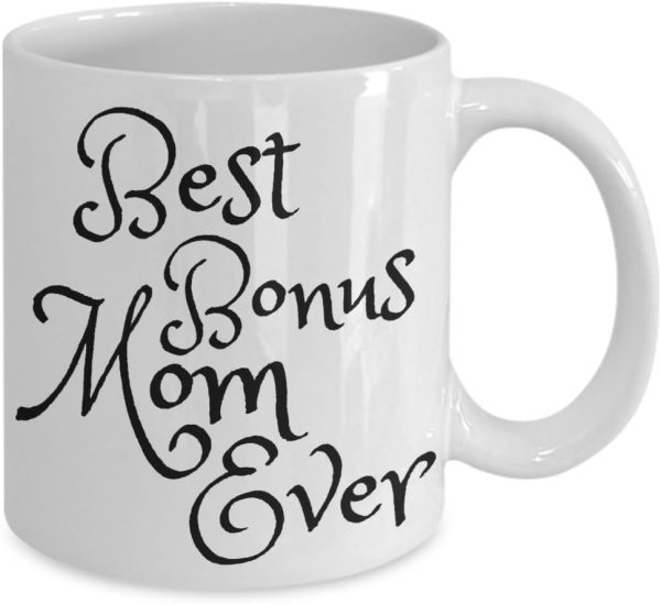 Best Bonus Mom Ever Coffee Mug Inspirational Stepmom Gift from Stepchild Birthday Mother's Day Christmas Gift Best Bonus Mom Ever Coffee Mug Inspirational Stepmom Gift from Stepchild Birthday Mother's Day Christmas Gift