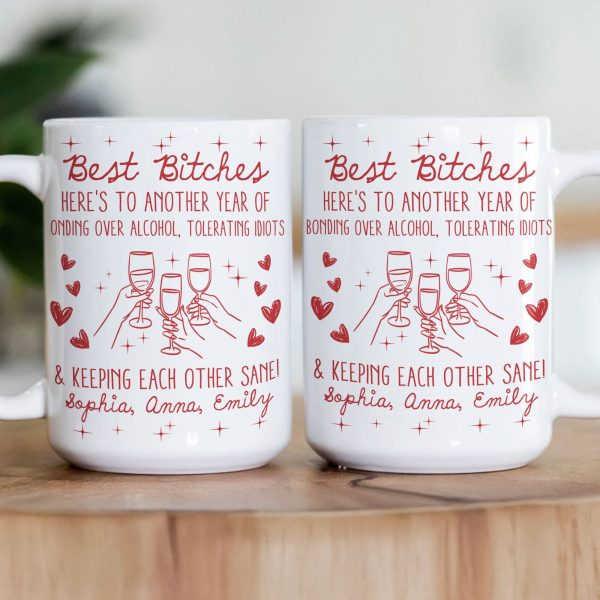 Best B*tches Here's To Another Year Of Us Laughing At Our Own Jokes - Personalized Mug Best B*tches Here's To Another Year Of Us Laughing At Our Own Jokes - Personalized Mug