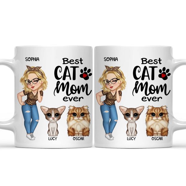 Best Cat Mom Ever - Funny Gift For Cat Lovers, Cat Moms - Personalized Mug Best Cat Mom Ever - Funny Gift For Cat Lovers, Cat Moms - Personalized Mug