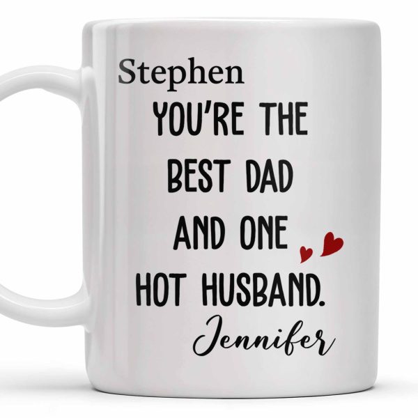 Best Dad And One Hot Husband With Hearts - Personalized Custom Coffee Mug - DAD235_MG Best Dad And One Hot Husband With Hearts - Personalized Custom Coffee Mug - DAD235_MG