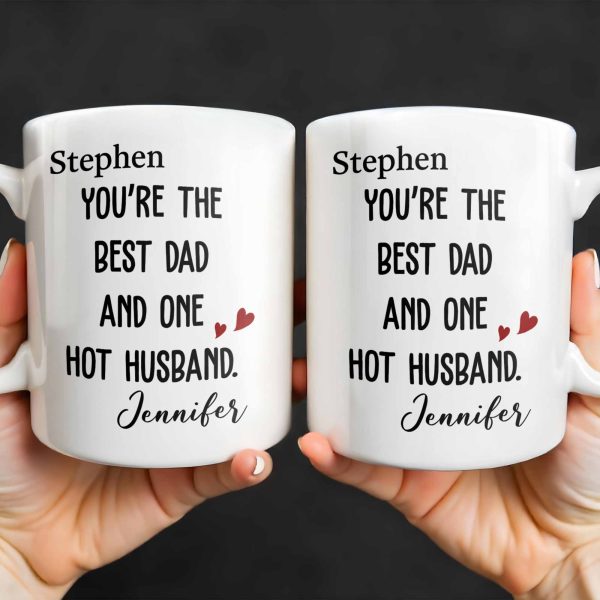 Best Dad And One Hot Husband With Hearts - Personalized Custom Coffee Mug - DAD235_MG Best Dad And One Hot Husband With Hearts - Personalized Custom Coffee Mug - DAD235_MG