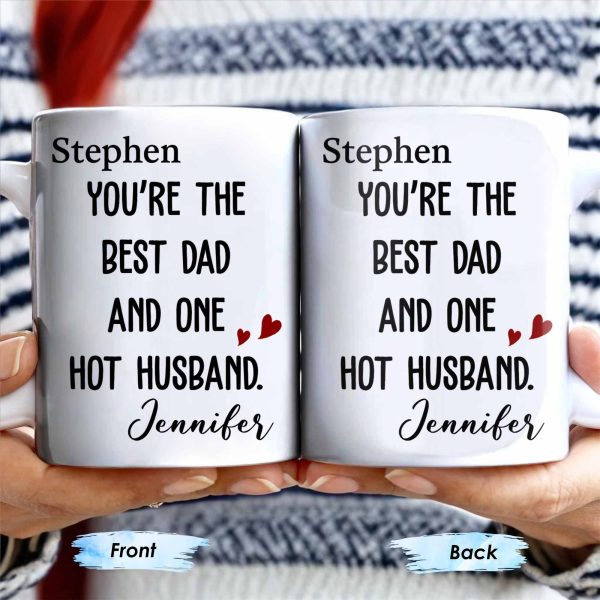Best Dad And One Hot Husband With Hearts - Personalized Custom Coffee Mug - DAD235_MG Best Dad And One Hot Husband With Hearts - Personalized Custom Coffee Mug - DAD235_MG