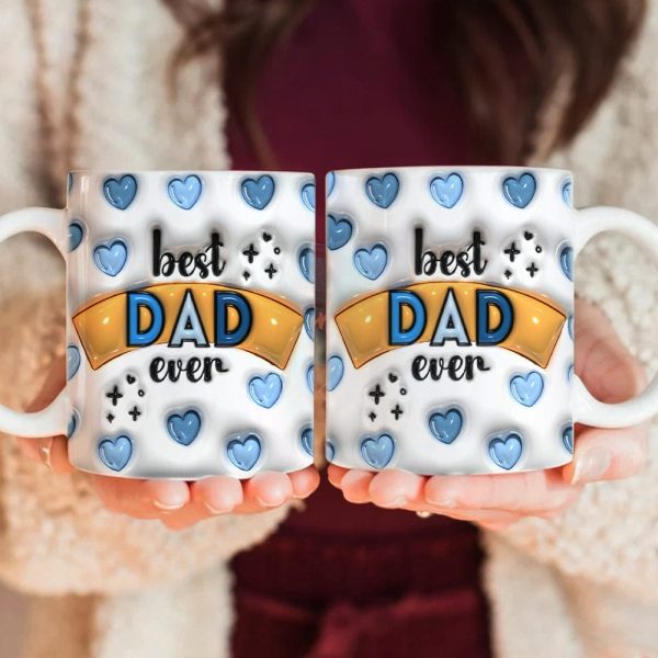 Best Dad Ever Father's Day 3DInflated Mug DM01 890913 Best Dad Ever Father's Day 3DInflated Mug DM01 890913