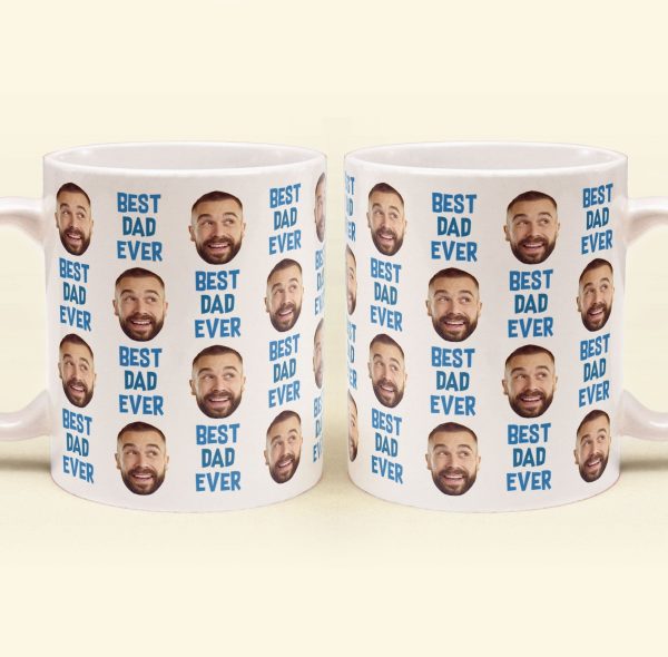 Best Dad Ever Gift For Dad Custom Face - Personalized Photo Mug Best Dad Ever Gift For Dad Custom Face - Personalized Photo Mug