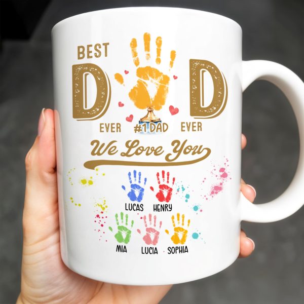 Best Dad Ever, We Love You, Hand Prints - Personalized Custom Coffee Mug - DAD228_MG