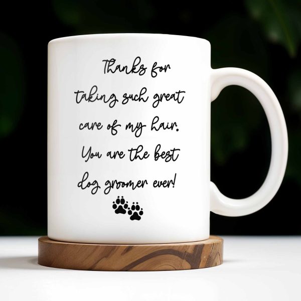 Best Dog Groomer Thanks For Taking Such Great Care - Personalized Custom Coffee Mug - DOG067_MG Best Dog Groomer Thanks For Taking Such Great Care - Personalized Custom Coffee Mug - DOG067_MG