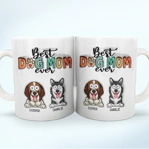 Best Dog Mom Dog Dad Ever Funny - 3D Inflated Effect Printed Mug, Personalized White Edge-to-Edge Mug Best Dog Mom Dog Dad Ever Funny - 3D Inflated Effect Printed Mug, Personalized White Edge-to-Edge Mug