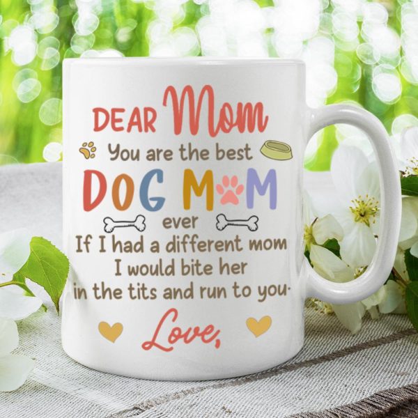 Best Dog Mom Ever - Funny Personalized Dog Mug Best Dog Mom Ever - Funny Personalized Dog Mug