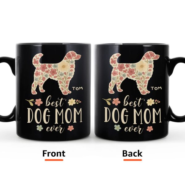 Best Dog Mom Ever Floral - Personalized Mug Best Dog Mom Ever Floral - Personalized Mug