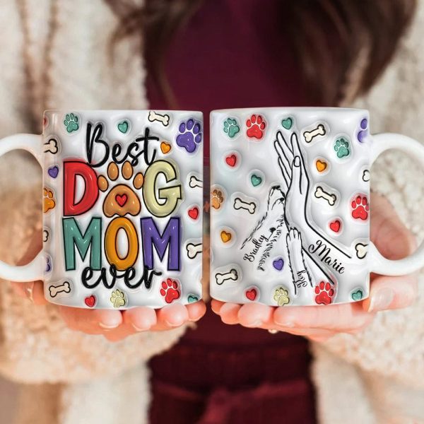 Best Dog Mom Ever With 3D Inflated Mug Personalized Gift DM01 890915