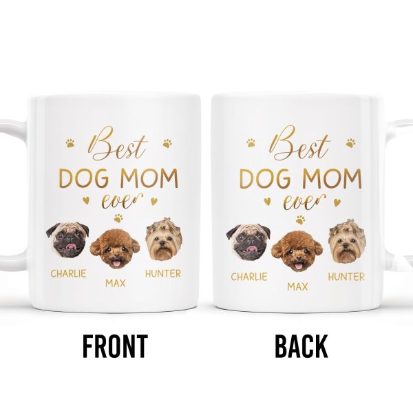 Best Dog Mom Ever With Cute Dog Faces And Paws - Personalized Custom Coffee Mug - PET091_MG Best Dog Mom Ever With Cute Dog Faces And Paws - Personalized Custom Coffee Mug - PET091_MG