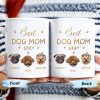Best Dog Mom Ever With Cute Dog Faces And Paws - Personalized Custom Coffee Mug - PET091_MG Best Dog Mom Ever With Cute Dog Faces And Paws - Personalized Custom Coffee Mug - PET091_MG