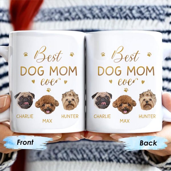 Best Dog Mom Ever With Cute Dog Faces And Paws - Personalized Custom Coffee Mug - PET091_MG Best Dog Mom Ever With Cute Dog Faces And Paws - Personalized Custom Coffee Mug - PET091_MG