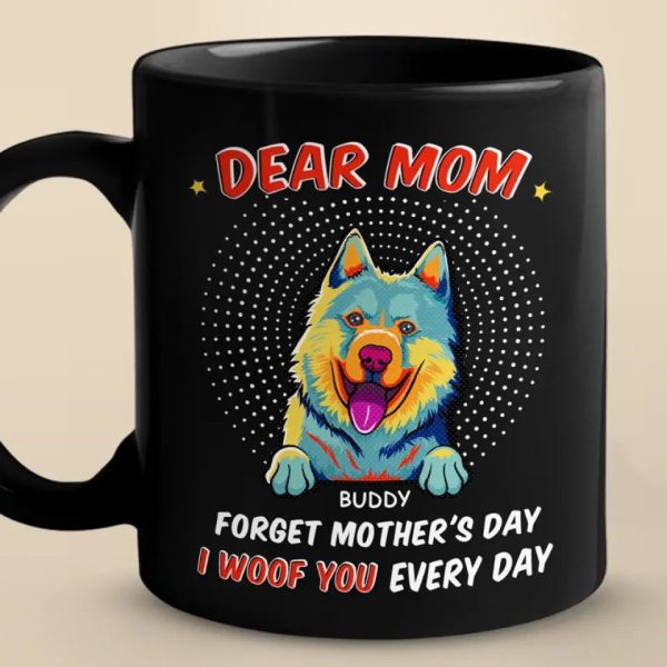 Best Dog Mom I Woof You - Dog Personalized Custom Black Mug - Mother's Day, Gift For Pet Owners, Pet Lovers Best Dog Mom I Woof You - Dog Personalized Custom Black Mug - Mother's Day, Gift For Pet Owners, Pet Lovers