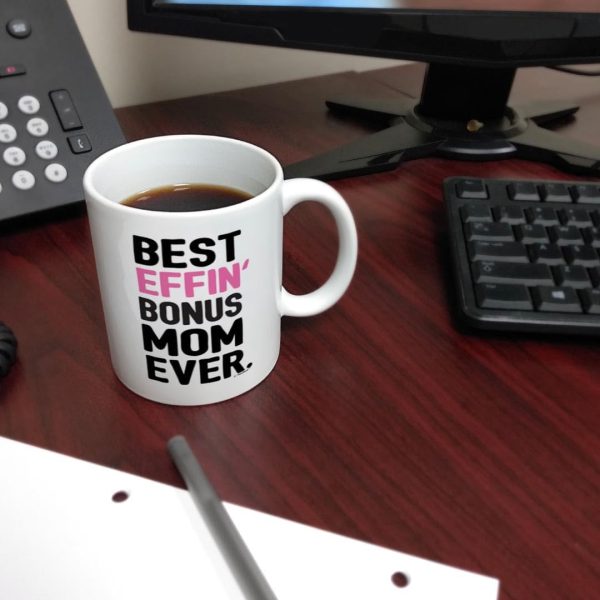 Best Effin Bonus Mom Ever Coffee Mug Funny Stepmom Gift from Daughter Stepson Birthday Mother's Day Christmas Gift Best Effin Bonus Mom Ever Coffee Mug Funny Stepmom Gift from Daughter Stepson Birthday Mother's Day Christmas Gift