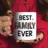 Best Family Ever 05QHLH170323TM White Mug Best Family Ever 05QHLH170323TM White Mug