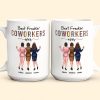 Best Freakin' Coworkers Ever - Personalized Mug Best Freakin' Coworkers Ever - Personalized Mug