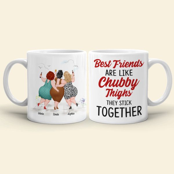 Best Friends Are Like Chubby Thighs-Personalized Coffee Mug-Gifts For Friends- Chubby Girls Mug Best Friends Are Like Chubby Thighs-Personalized Coffee Mug-Gifts For Friends- Chubby Girls Mug