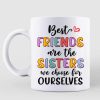 Best Friends Are The Sisters We Choose Doll Girls Personalized Mug