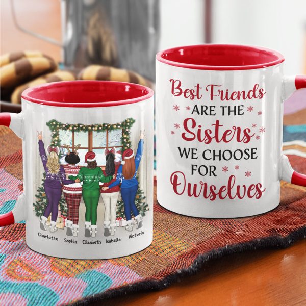 Best Friends Are The Sisters We Choose For Ourselves - Christmas Gift For BFF - Personalized Custom Accent Mug Best Friends Are The Sisters We Choose For Ourselves - Christmas Gift For BFF - Personalized Custom Accent Mug