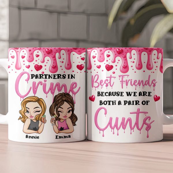 Best Friends Because We Are Both A Pair Of Cunts - Personalized Mug Best Friends Because We Are Both A Pair Of Cunts - Personalized Mug