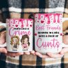 Best Friends Because We Are Both A Pair Of Cunts - Personalized Mug Best Friends Because We Are Both A Pair Of Cunts - Personalized Mug
