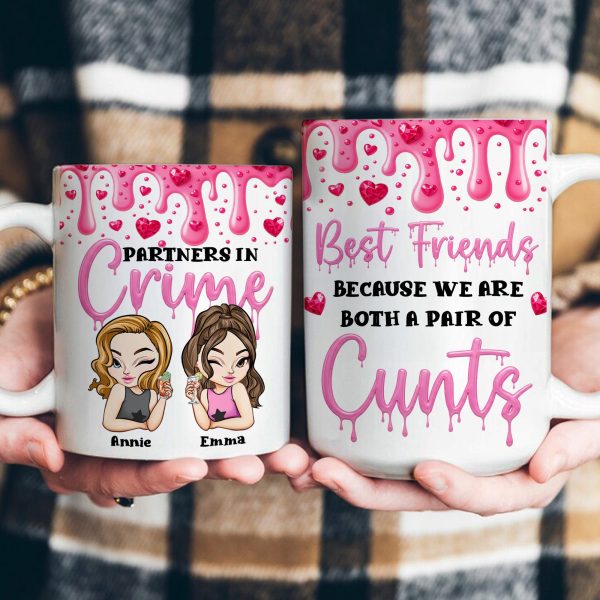 Best Friends Because We Are Both A Pair Of Cunts - Personalized Mug Best Friends Because We Are Both A Pair Of Cunts - Personalized Mug