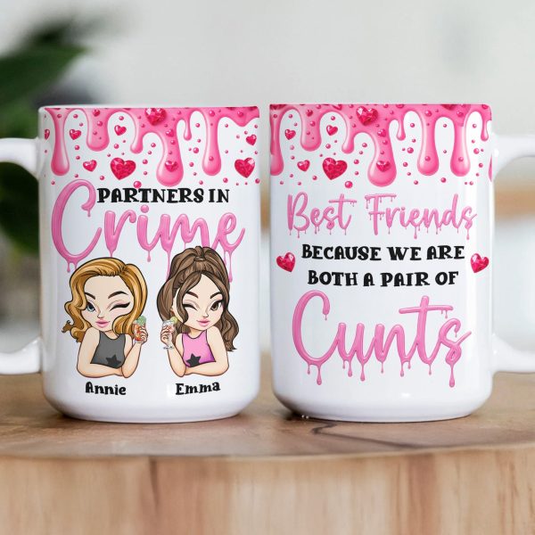 Best Friends Because We Are Both A Pair Of Cunts - Personalized Mug Best Friends Because We Are Both A Pair Of Cunts - Personalized Mug